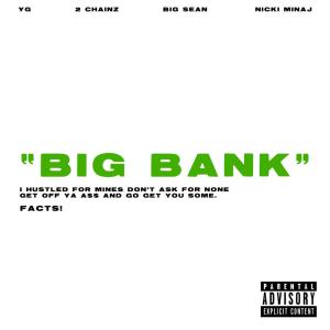 ดาวน์โหลดและฟังเพลง Big Bank (Explicit) พร้อมเนื้อเพลงจาก YG