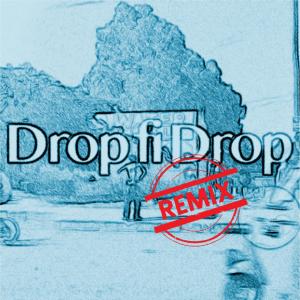 ดาวน์โหลดและฟังเพลง Drop Fi Drop (Remix) พร้อมเนื้อเพลงจาก Chin Chillah