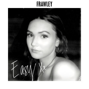 收聽Frawley的Easy歌詞歌曲