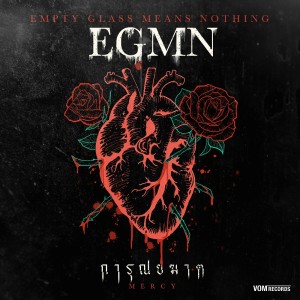 Listen to การุณยฆาต(MERCY) song with lyrics from Empty Glass Means Nothing