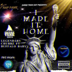 ดาวน์โหลดและฟังเพลง I Made It Home (feat. Buffalo Baby) (Explicit) พร้อมเนื้อเพลงจาก Legendary Chubbz