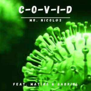 Dengarkan C-O-V-I-D(feat. Matías & Gabriel) lagu dari MR.NICOL@S dengan lirik