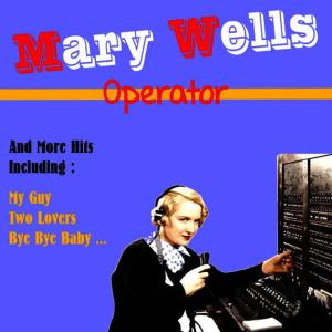 收聽Mary Wells的Operator歌詞歌曲