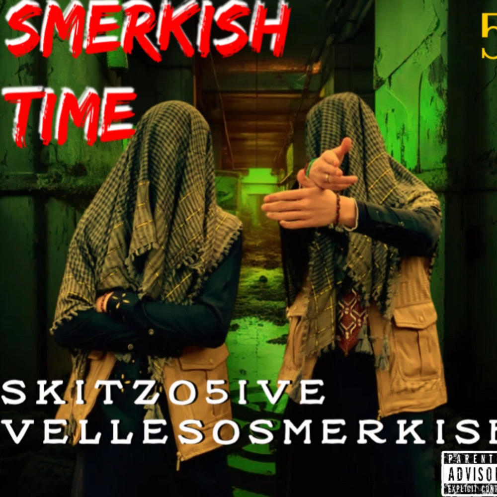 Smerkish Time (feat. VelleSoSmerkish) (Explicit)
