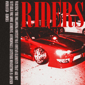 Listen to Riders (Explicit) song with lyrics from onimanxd
