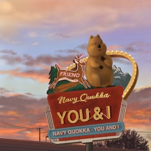 Dengarkan lagu You and I nyanyian 네이비쿼카 (NavyQuokka) dengan lirik