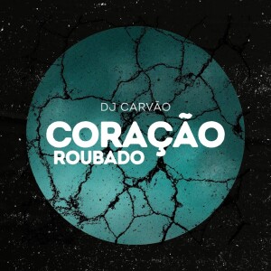 Listen to Coração Roubado song with lyrics from DJ CARVÃO