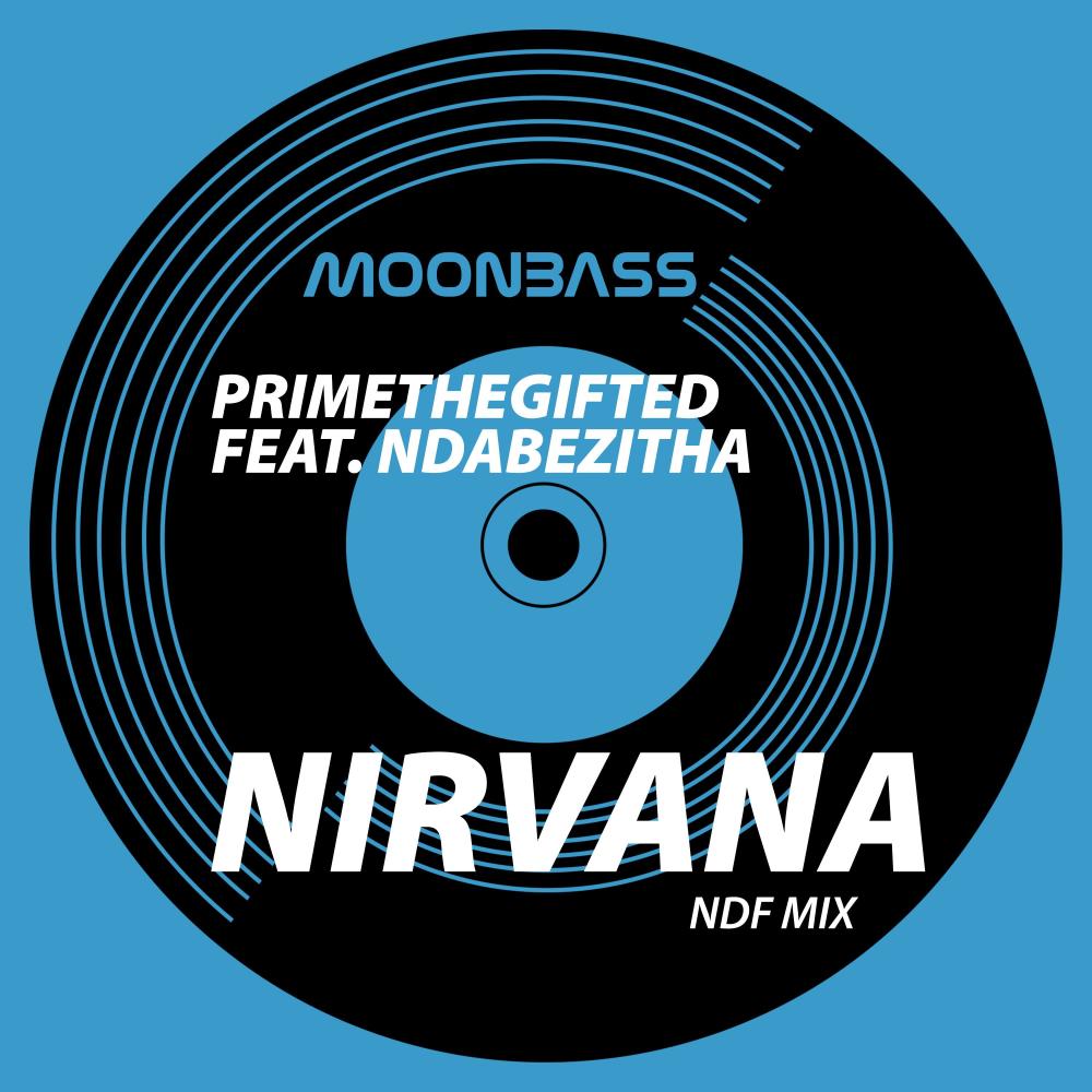 Nirvana (feat. PrimeTheGifted & Ndabezitha) (NDF Mix)