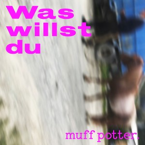 收聽muff potter.的Was willst du歌詞歌曲