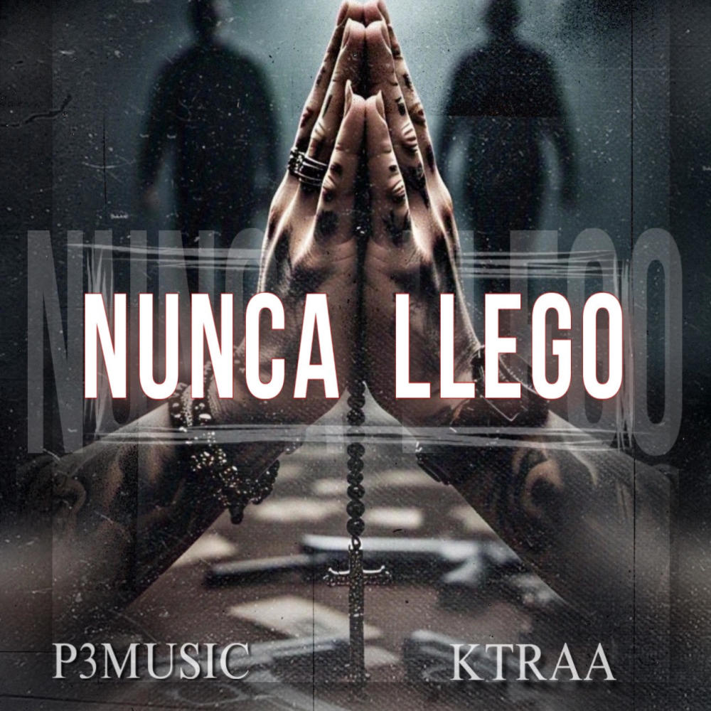 Nunca Llego (feat. Ktraa) (Explicit)