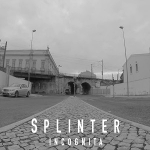 收聽Splinter的Incognita歌詞歌曲