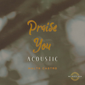 Malte Castro的專輯Praise You (Acoustic)