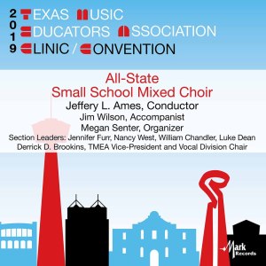 Jim Wilson的專輯2019 Texas Music Educators Association (TMEA): Texas All-State Small School Mixed Choir (Live)