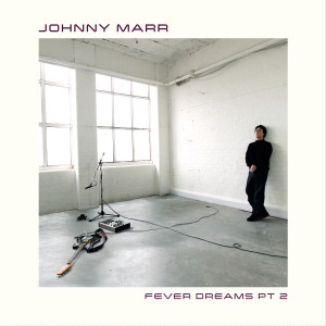 Johnny Marr的專輯Fever Dreams Pt. 2 (Explicit)
