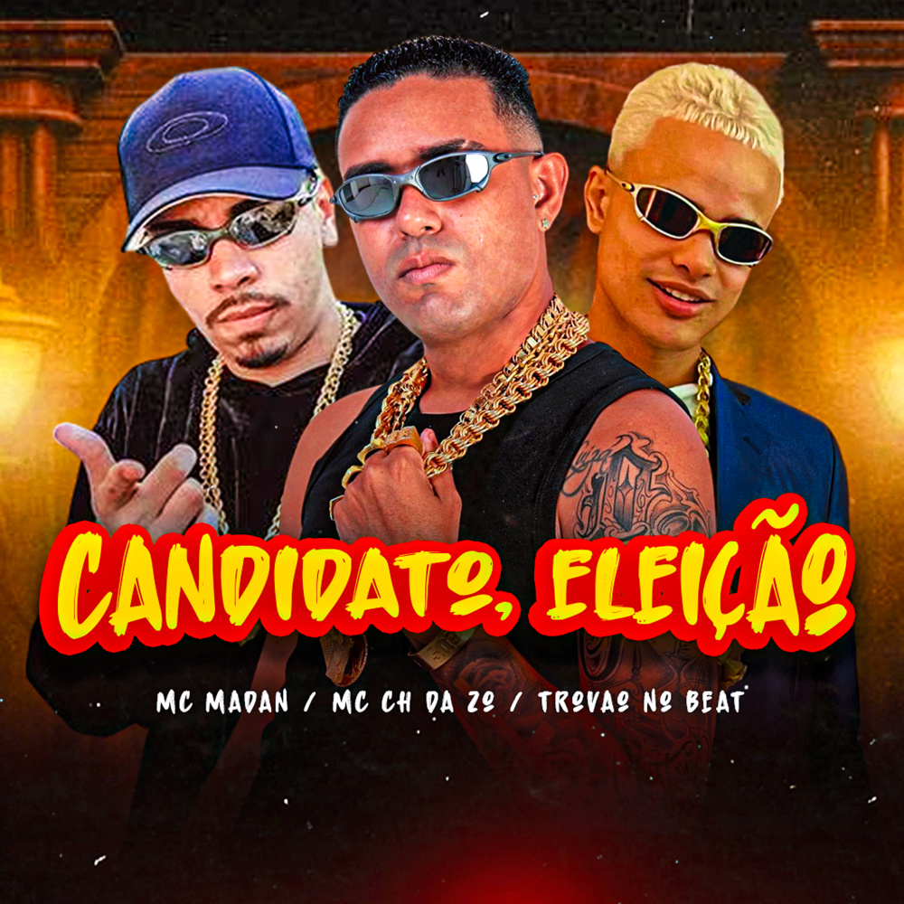 Candidato, Eleição (feat. MC Madan) (Explicit)
