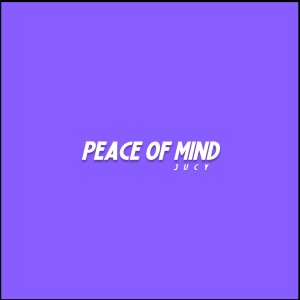 อัลบัม Peace of Mind (Explicit) ศิลปิน Jucy