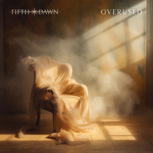 Album Overused oleh Fifth Dawn
