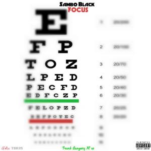 Listen to Focus song with lyrics from Sambo Black