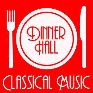 Dinner Hall Classical Music