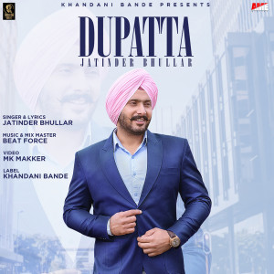 Listen to Dupatta song with lyrics from Jatinder Bhullar