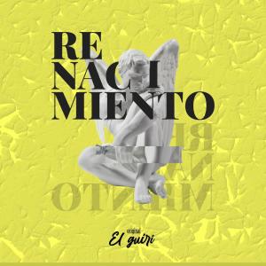 ดาวน์โหลดและฟังเพลง Renacimiento พร้อมเนื้อเพลงจาก ElGuiri