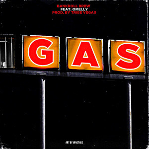 Album Gas oleh Bankroll Brew