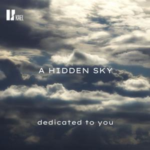 收聽Kael的A Hidden Sky歌詞歌曲