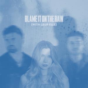 Laur Elle的專輯Blame It on the Rain (with Laur Elle) [Explicit]