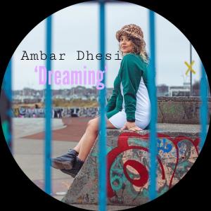 Album Dreaming from Ambar Dhesi