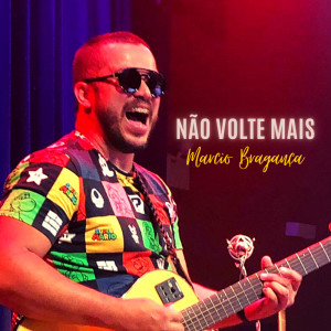 Album Não Volte Mais oleh Marcio Bragança