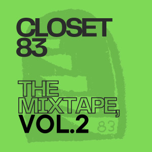 Album The Mixtape, Vol. 2 (Explicit) oleh Closet 83