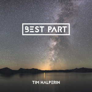 收聽Tim Halperin的Best Part歌詞歌曲