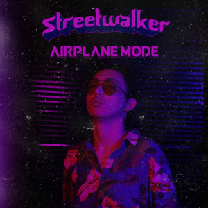Dengarkan Airplane mode lagu dari Streetwalker dengan lirik