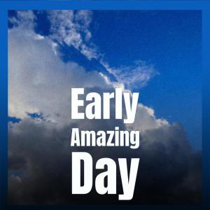Album Early Amazing Day from Various