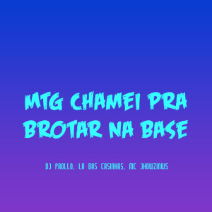 收听DJ PAOLLO的Chamei Pra Brotar Na Base (Explicit)歌词歌曲