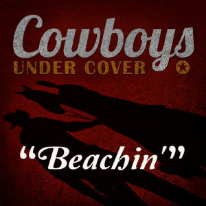 Cowboys Undercover的專輯Beachin' - Single