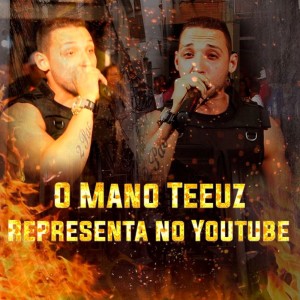 收听MC Smith的O Mano Teeuz Representa no Youtube (Explicit)歌词歌曲