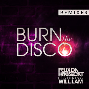 Burn The Disco (feat. will.i.am) (Remixes) (Explicit) dari will.i.am