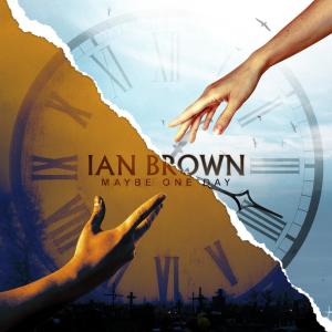 Ian Brown的專輯Maybe One Day (Explicit)
