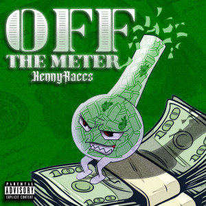 Album Off the Meter (Explicit) from Kennyraccs