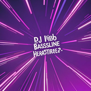 DJ尼保的专辑Bassline心跳 (Hardstyle)