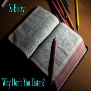 Listen to Why Don't You Listen? song with lyrics from X-Baller_X-Beezy