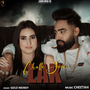 Listen to Challe Jina Lak song with lyrics from GOLD MONEY