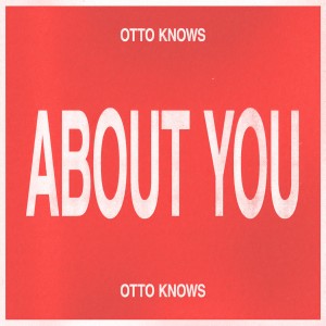 收聽Otto Knows的About You歌詞歌曲