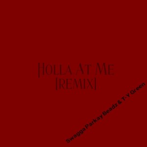 收聽Swagga的Holla at Me (Remix)歌詞歌曲