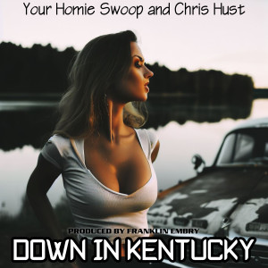 Your Homie Swoop的專輯Down in Kentucky