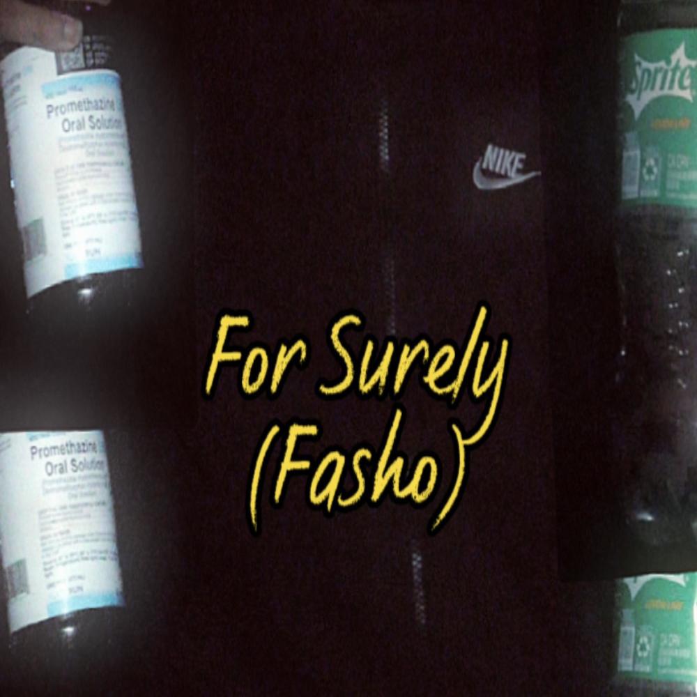 For Surely (Fasho) (Explicit)