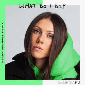 收聽Georgia Ku的What Do I Do? (Benny Benassi Remix)歌詞歌曲