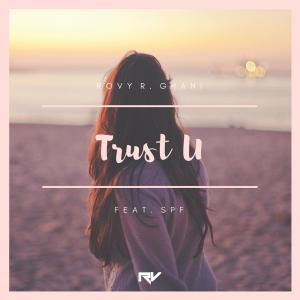 Listen to Trust U (feat. SPF) song with lyrics from Rovy R. Ghani