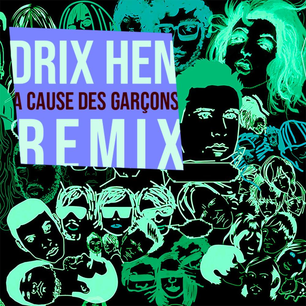 À Cause Des Garçons (DRIX HEN Remix)